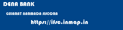DENA BANK  GUJARAT NARMADA SISODRA   ifsc code